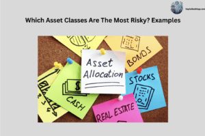 which are the most risky asset classes