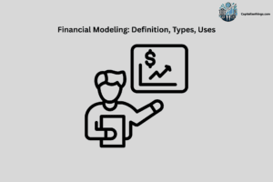 definition and uses and types of financial modeling