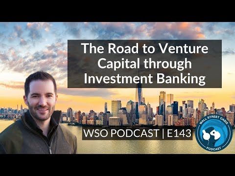 E143: The Road to Venture Capital through Investment Banking