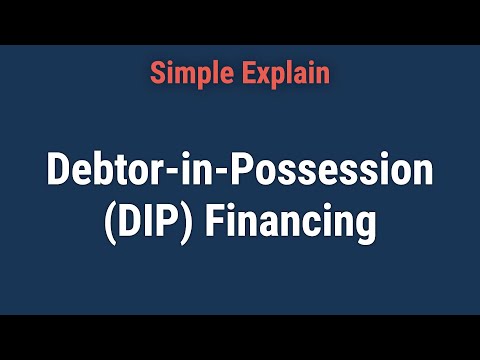 What Is Debtor-in-Possession (DIP) Financing?