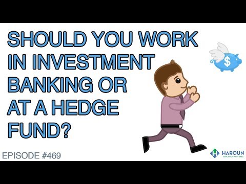 Should You Work in Investment Banking or at a Hedge Fund? (Finance Explained)