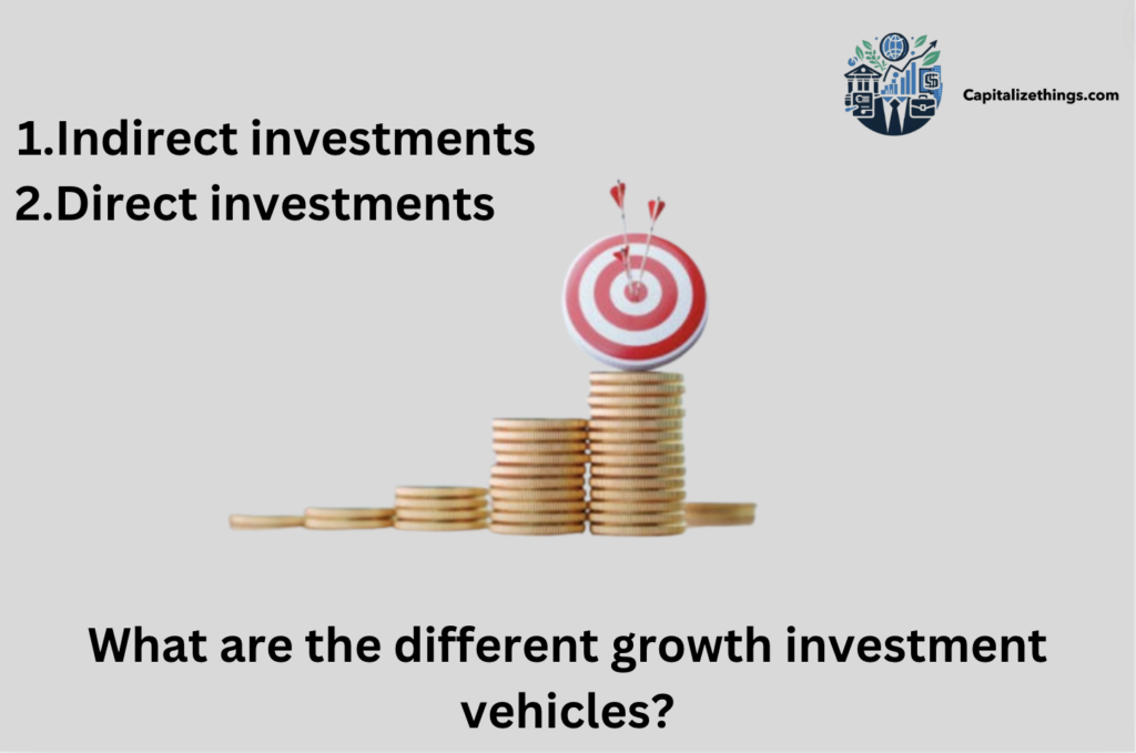 direce and indirect investment growth vehicles