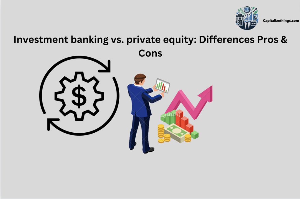 investment banking vs private equity, pros cons