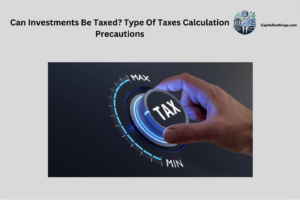 investment tax, types, precautions, formula