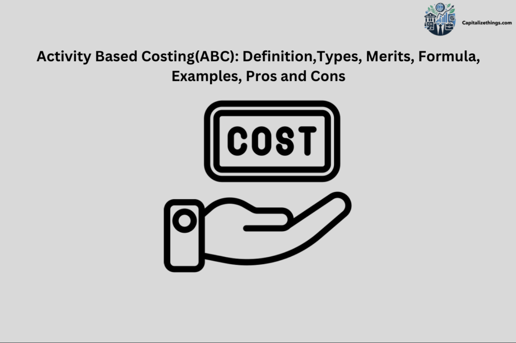 definition and types of Activity based costing(ABC) costing