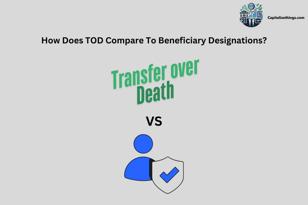 TOD Compared To Beneficiary Designations